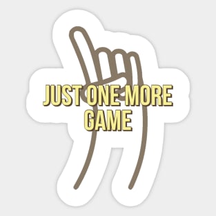 Just one more game Sticker